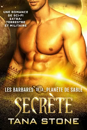 Tana Stone - Les Barbares de la planète de sable, Tome 9 : Secrète